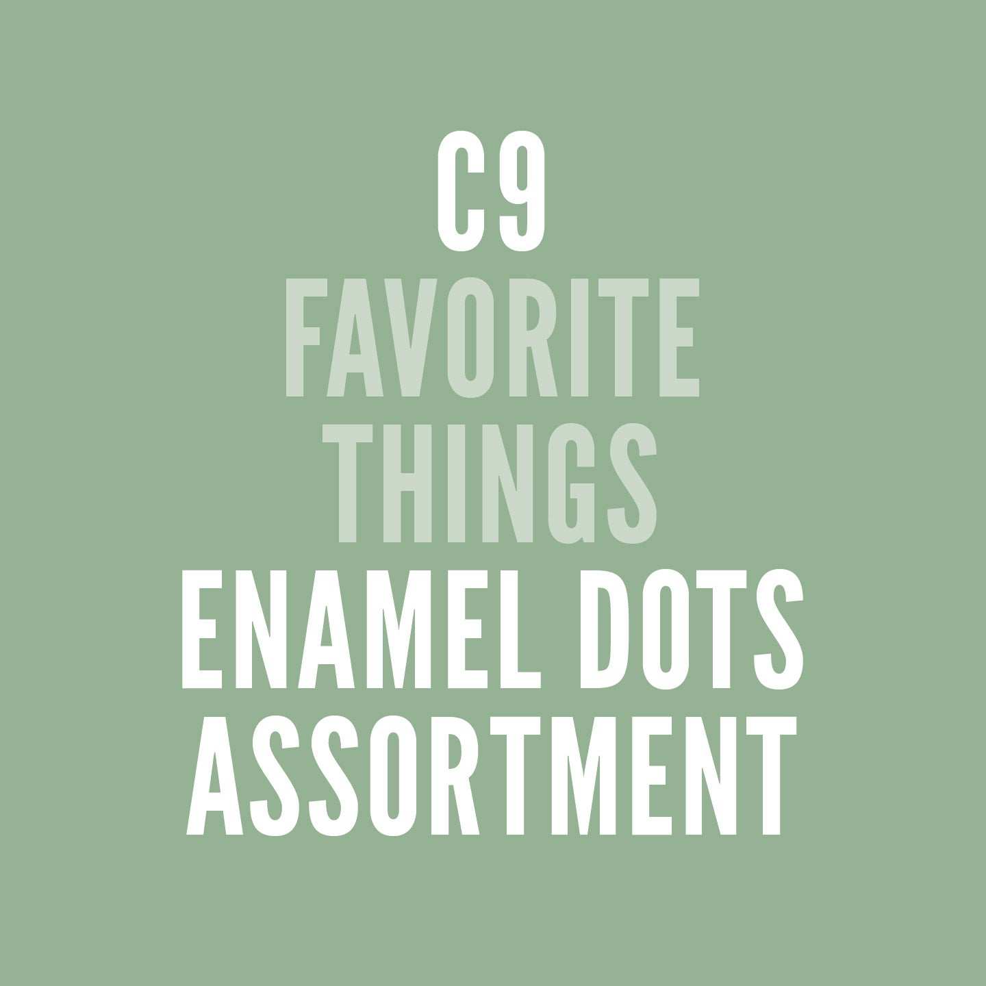 2025 C9 Favorite Things Enamel Dots Assortment