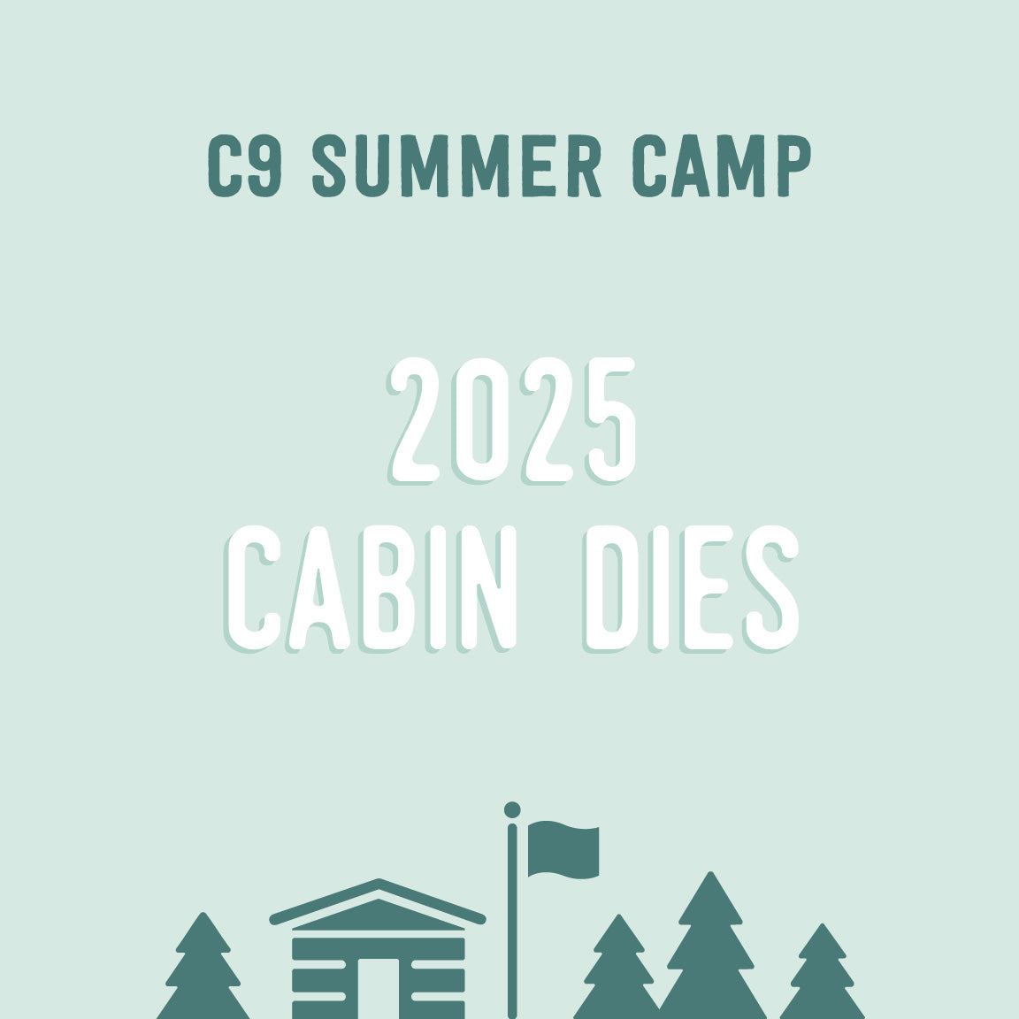 TRADING POST: PAST CAMP: 2025 Cabin Dies